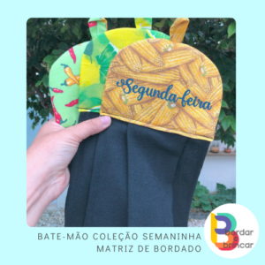 Bate-mão Coleção Semaninha - matriz de bordado
